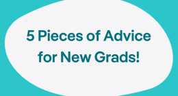 Navigating that “first year”… 5 Pieces of Advice for New Grads!