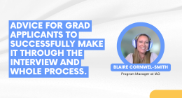 Advice for grad applicants to successfully make it through the interview and whole process.