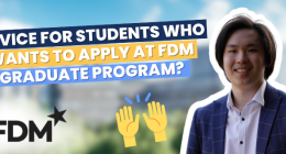 Advice for students who wants to apply at FDM Graduate Program?