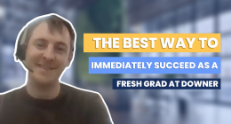 The BEST WAY to immediately succeed 🙌 as a fresh grad at Downer